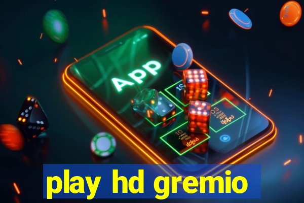 play hd gremio